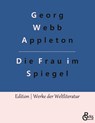 Die Frau im Spiegel - Georg Webb Appleton - 9783966373081