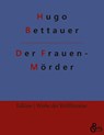 Der Frauenmoerder - Hugo Bettauer - 9783966373470
