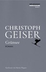 Grünsee - Christoph Geiser - 9783966390507