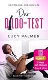 Der Dildo-Test | Erotik Audio Story | Erotisches Hörbuch - Lucy Palmer - 9783966414333