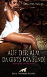 Auf der Alm da gibt's koa Sünd | 11 geile erotische Geschichten - Simona Wiles - 9783966418119