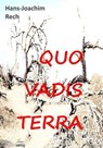 QUO VADIS TERRA - Hans-Joachim Rech - 9783966510110