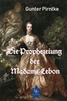 Die Prophezeiung der Madame Lebon - Gunter Pirntke - 9783966510189