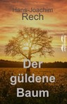 Der Güldene Baum - Hans-Joachim Rech - 9783966511742