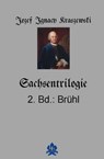 Sachsentrilogie, 2.Band: Brühl - Józef Ignacy Kraszewski - 9783966513005