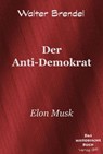 Der Anti-Demokrat - Walter Brendel - 9783966513975