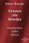 Frauen als Mörder - Walter Brendel - 9783966514057