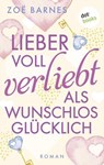 Lieber voll verliebt als wunschlos glücklich - Zoë Barnes - 9783966554374