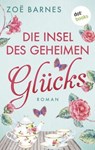 Die Insel des geheimen Glücks - Zoë Barnes - 9783966554381