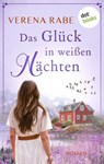 Das Glück in weißen Nächten - Verena Rabe - 9783966555791
