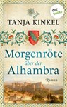Morgenröte über der Alhambra - oder: Mondlaub - Tanja Kinkel - 9783966556668