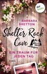 Shelter Rock Cove – Ein Traum für jeden Tag - Barbara Bretton - 9783966557429