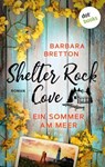 Shelter Rock Cove – Ein Sommer am Meer - Barbara Bretton - 9783966559164
