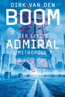 Der letzte Admiral 1: Metropole 7 - Dirk van den Boom - 9783966580052