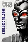 Doctor Who Monster-Edition 6: Roboter des Todes - Chris Boucher - 9783966580274