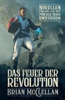 Novellen aus dem Powder-Mage-Universum: Das Feuer der Revolution - Brian McClellan - 9783966583978