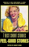 7 best short stories - Feel-Good Stories - George Ade ; H. G. Wells ; Anton Chekhov ; T. S. Arthur ; Oscar Wilde ; O. Henry ; Nathaniel Hawthorne ; August Nemo - 9783966613538