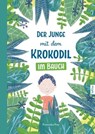 Der Junge mit dem Krokodil im Bauch - Franziska Frey - 9783966618496