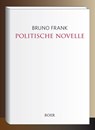 Politische Novelle - Bruno Frank - 9783966620666