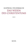 Das Wesen des Christentums - Ludwig Feuerbach - 9783966621137