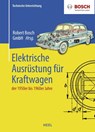 Elektrische Ausrüstung für Kraftwagen der 1950er bis 1960er Jahre - Robert Bosch GmbH - 9783966641487