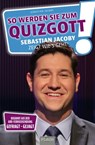 So werden Sie zum Quizgott - Sebastian Jacoby - 9783966641623