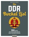 Die DDR Bucket List - Matthias Röcke - 9783966643009