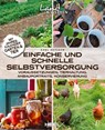 Einfache und schnelle Selbstversorgung - Axel Gutjahr - 9783966645652