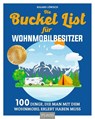 Die Bucket List für Wohnmobilbesitzer - Roland Löwisch - 9783966645737