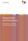 Mutterschaft und Feminismus - Samira Baig - 9783966650748