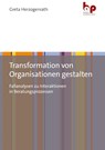 Transformation von Organisationen gestalten - Greta Herzogenrath - 9783966651035