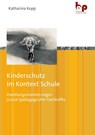 Kinderschutz im Kontext Schule - Katharina Kopp - 9783966651059