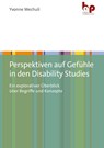 Perspektiven auf Gefühle in den Disability Studies - Yvonne Wechuli - 9783966651134