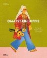 Oma ist ein Hippie - Claire Philip - 9783967048032