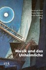 Musik und das Unheimliche - Christoph Hust ; Ivana Rentsch ; Arne Stollberg - 9783967071870