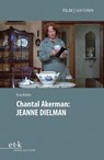 Chantal Akerman: JEANNE DIELMAN - Eva Kuhn - 9783967079975