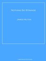Nothing So Strange - James Hilton - 9783967247206