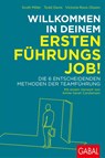 Willkommen in deinem ersten Führungsjob! - Scott Miller ; Todd Davis ; Victoria Roos Olsson - 9783967390032