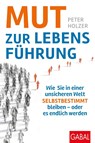 Mut zur Lebensführung - Peter Holzer - 9783967390650