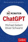 30 Minuten ChatGPT - Michael Gebert ; Oliver Schwartz - 9783967391909