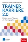 Trainerkarriere 2.0 - Jennifer Frank-Schagerl ; Henrik Trenkel - 9783967392470