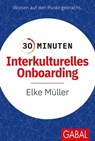 30 Minuten Interkulturelles Onboarding - Elke Müller - 9783967401905