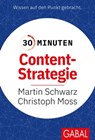 30 Minuten Content-Strategie - Martin Schwarz ; Prof. Dr. Christoph Moss - 9783967402780