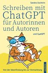 Schreiben mit ChatGPT für Autorinnen und Autoren - Sandra Uschtrin - 9783967461015