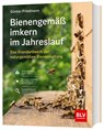Bienengemäß imkern im Jahreslauf - Günter Friedmann - 9783967470451