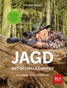 Jagd mit Schalldämpfer - Christian Neitzel - 9783967470499