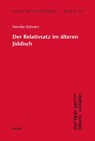 Der Relativsatz im älteren Jiddisch - Henrike Kühnert - 9783967694192