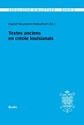 Kreolische Bibliothek 8: Textes anciens en créole louisianais - Ingrid Neumann-Holzschuh - 9783967696448