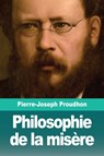 Philosophie de la misere - Pierre-Joseph Proudhon - 9783967871289