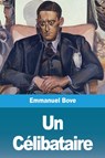 Un Celibataire - Emmanuel Bove - 9783967873412